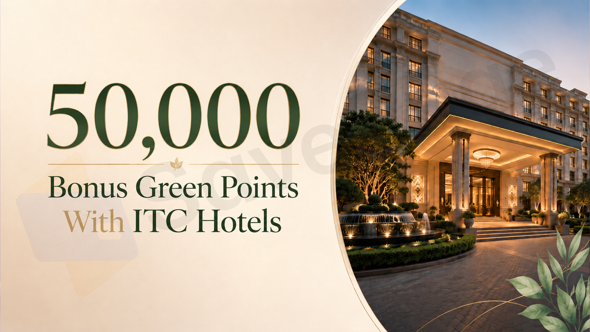 How to Earn 50,000 Bonus Green Points with ITC Hotels