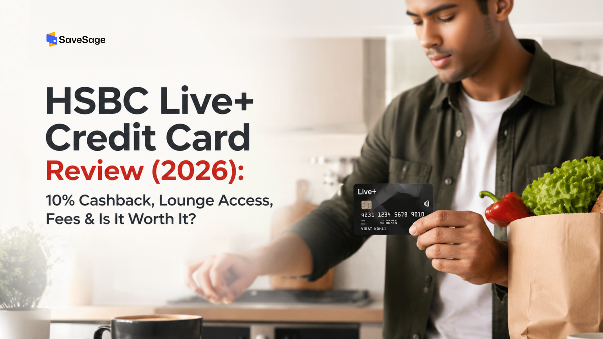 HSBC Live+ Credit Card Review (2026): 10% Cashback, Lounge Access, Fees & Is It Worth It?